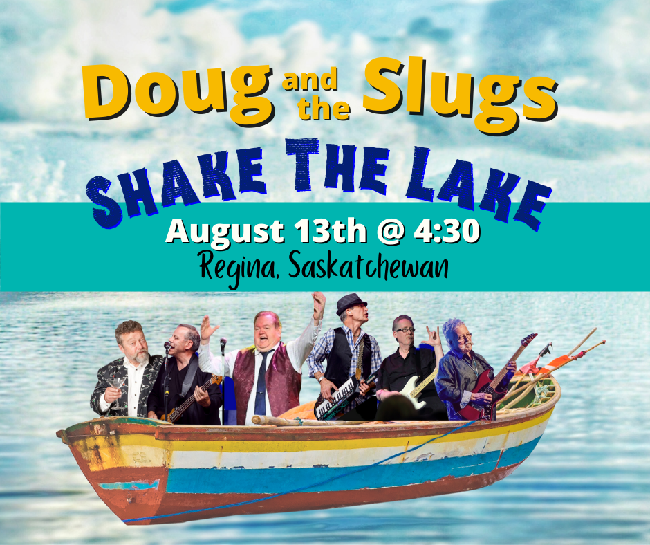 Shake The Lake Regina Doug & The Slugs